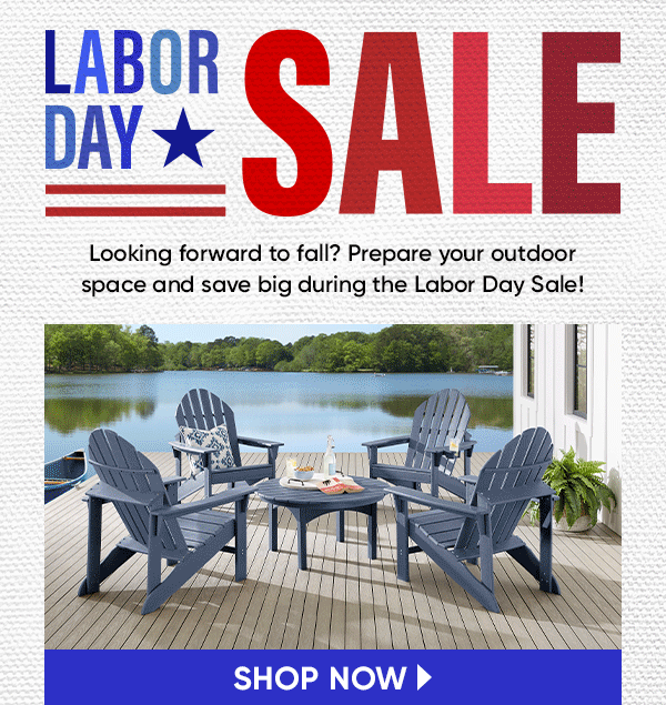 Labor Day Sale! Save big on outdoor styles! Rooms To Go